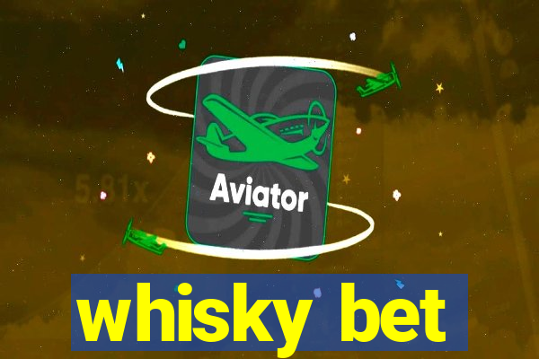 whisky bet